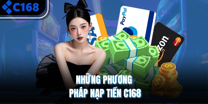 Những phương pháp nạp tiền C168
