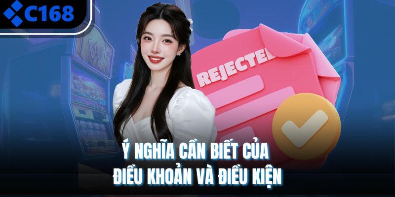 Ý nghĩa cần biết của điều khoản và điều kiện